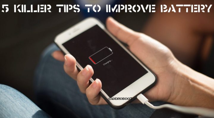 5 killer tips to improve android battery life